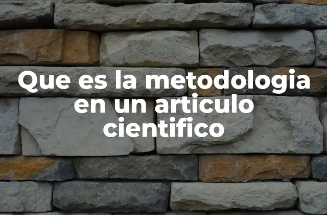 La importancia de la metodología en la construcción del conocimiento científico