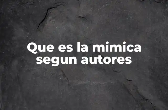 Que es la Mimica Segun Autores
