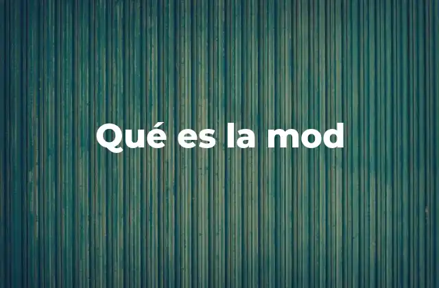 La evolución del concepto de mod a través del tiempo