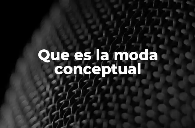 Que es la Moda Conceptual 2 La moda como forma de expresión artística