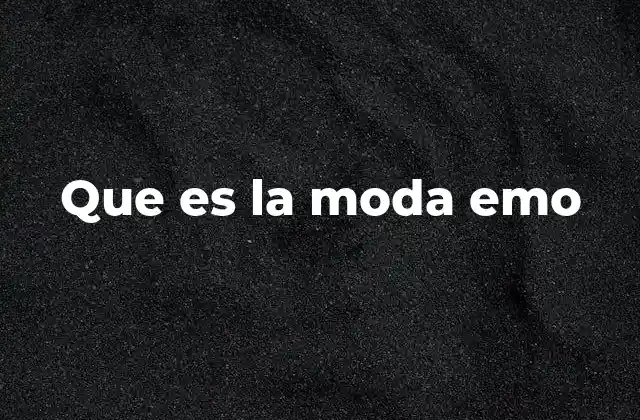 Que es la Moda Emo