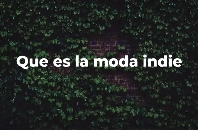 Que es la Moda Indie
