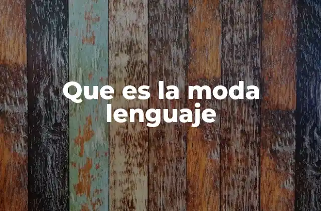 Que es la Moda Lenguaje