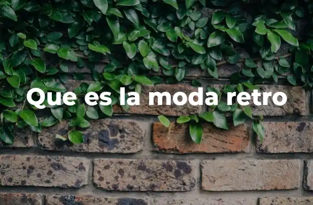 Que es la Moda Retro
