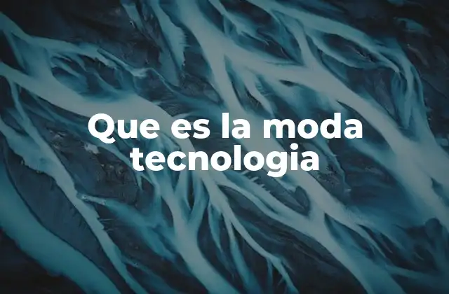 Que es la Moda Tecnologia 2 La evolución de la moda digital en el siglo XXI