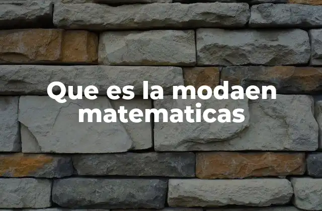Que es la Modaen Matematicas