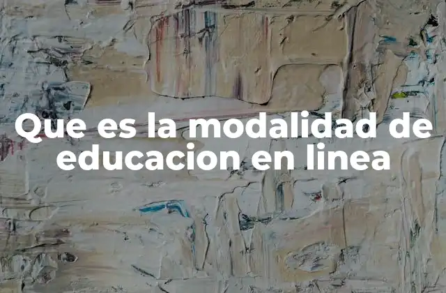 Que es la Modalidad de Educacion en Linea