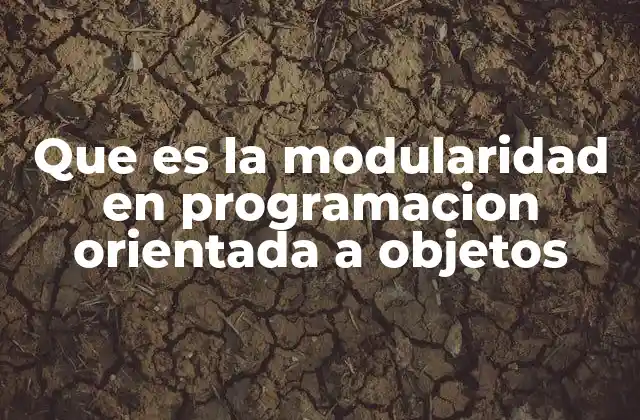 Cómo la modularidad mejora la estructura del código