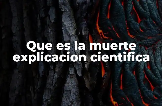 Que es la Muerte Explicacion Cientifica