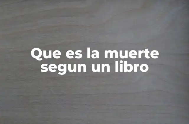 Que es la Muerte Segun un Libro