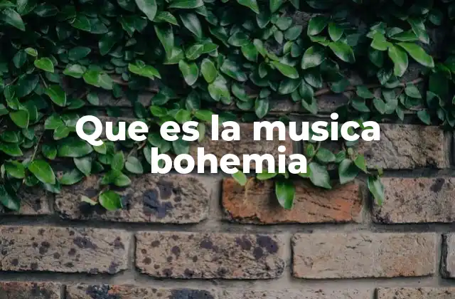 Que es la Musica Bohemia