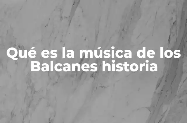 El sonido ancestral de los Balcanes