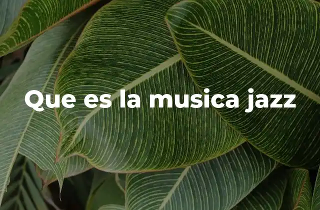 Que es la Musica Jazz