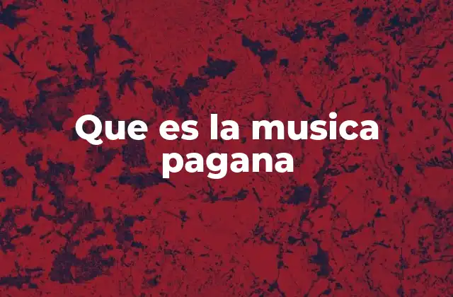 Que es la Musica Pagana