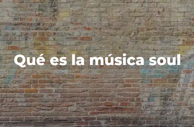 Qué es la Música Soul