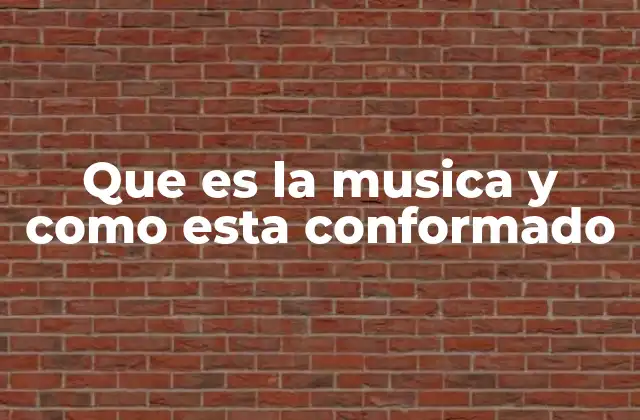 Que es la Musica y como Esta Conformado