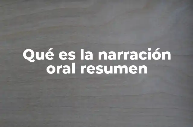 Qué es la Narración Oral Resumen