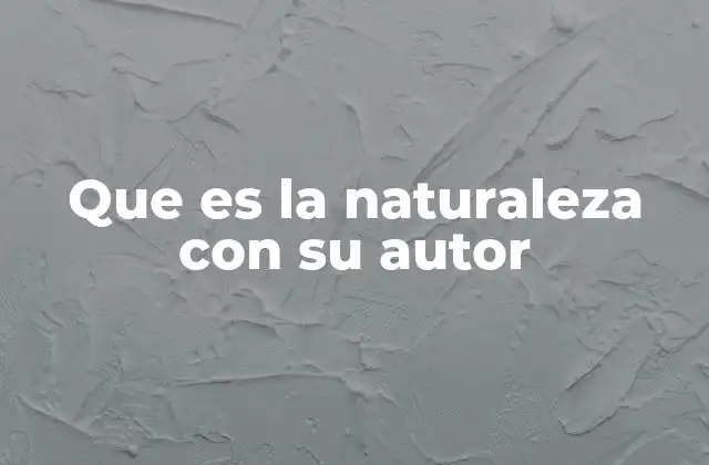 La evolución del concepto de la naturaleza a lo largo de la historia