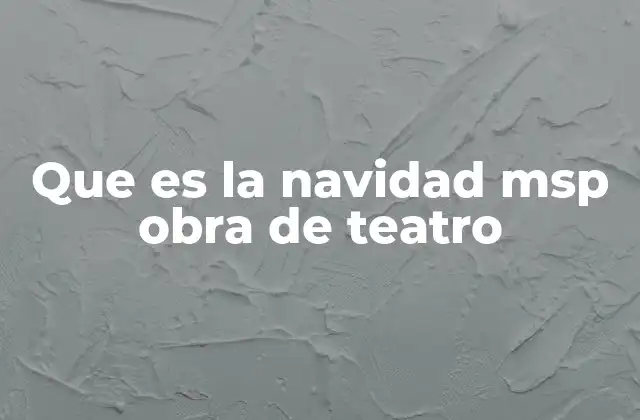 Que es la Navidad Msp Obra de Teatro