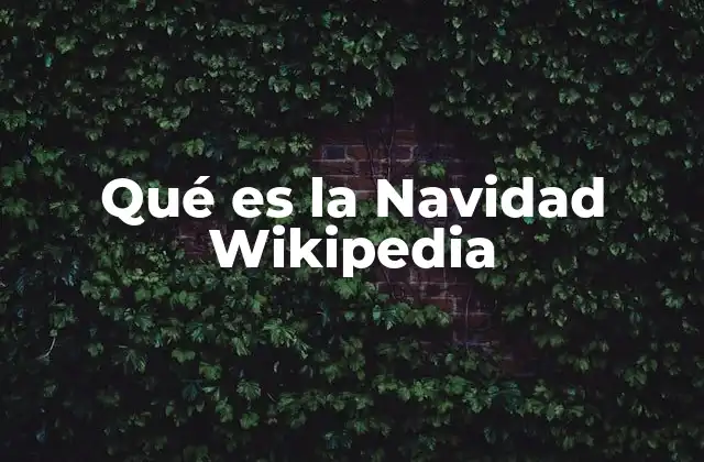 Qué es la Navidad Wikipedia