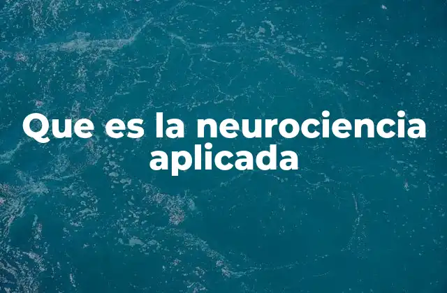 Que es la Neurociencia Aplicada