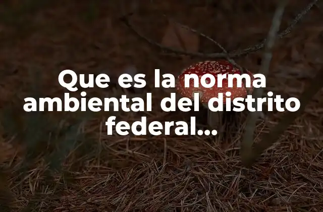 Que es la Norma Ambiental Del Distrito Federal Nadf-009-aire-2006