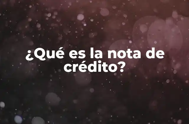 ¿qué es la Nota de Crédito?