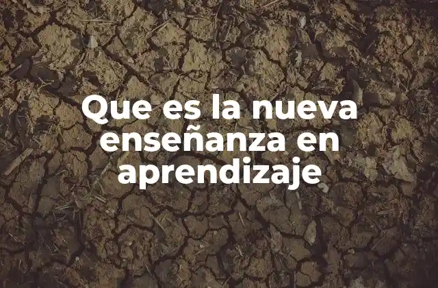 Que es la Nueva Enseñanza en Aprendizaje 2 La evolución de los paradigmas educativos hacia lo moderno