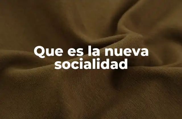 Que es la Nueva Socialidad