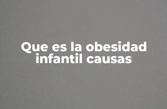 Factores que influyen en el aumento de peso en los menores