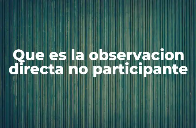 El rol del investigador como espectador en la observación