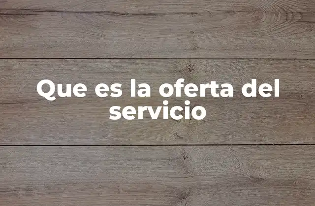 Que es la Oferta Del Servicio