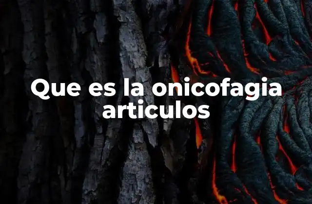 Que es la Onicofagia Articulos