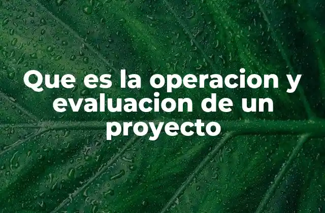 La importancia de la planificación antes de la operación y evaluación