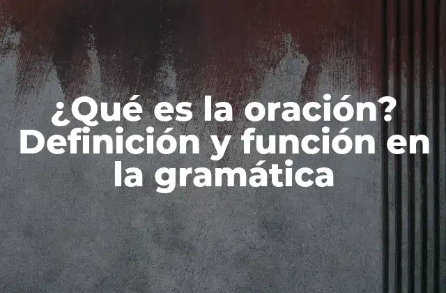 Definición de la oración