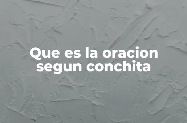 Que es la Oracion Segun Conchita