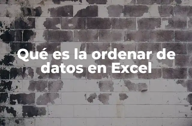Qué es la Ordenar de Datos en Excel