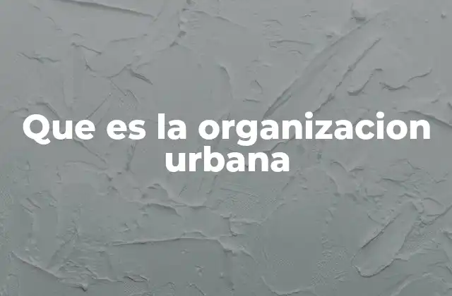 La planificación urbana como base del desarrollo sostenible