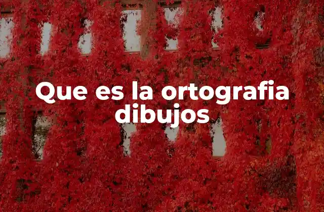 Cómo se enseña la ortografía a través de dibujos
