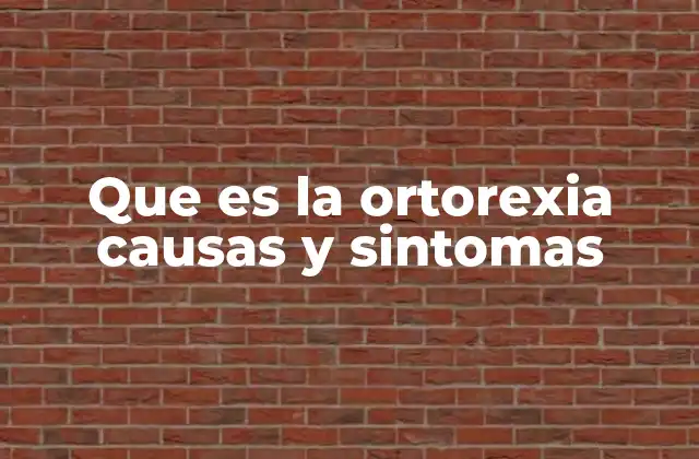 Que es la Ortorexia Causas y Sintomas