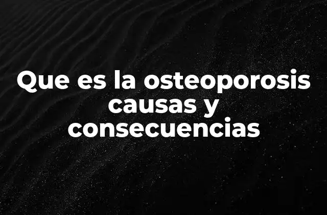 Factores que influyen en la salud ósea y la aparición de la osteoporosis