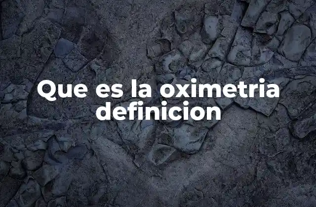 Que es la Oximetria Definicion