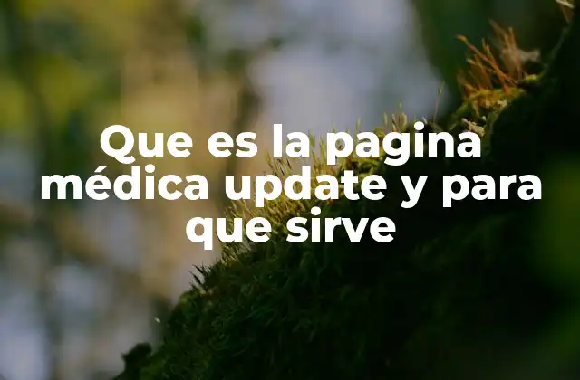 Que es la Pagina Médica Update y para que Sirve