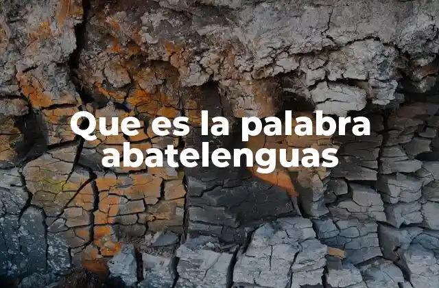 Que es la Palabra Abatelenguas 2 El desafío de las palabras que se resisten al habla