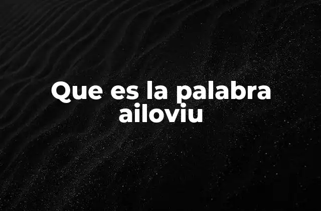 Que es la Palabra Ailoviu