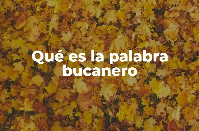 Qué es la Palabra Bucanero