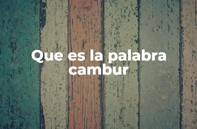 Que es la Palabra Cambur