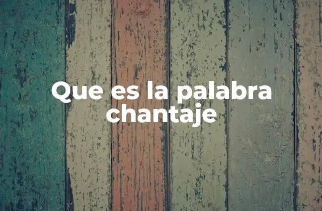 El chantaje como forma de manipulación psicológica