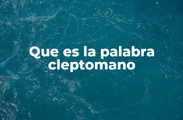 Que es la Palabra Cleptomano 2 Las raíces psicológicas del cleptomano