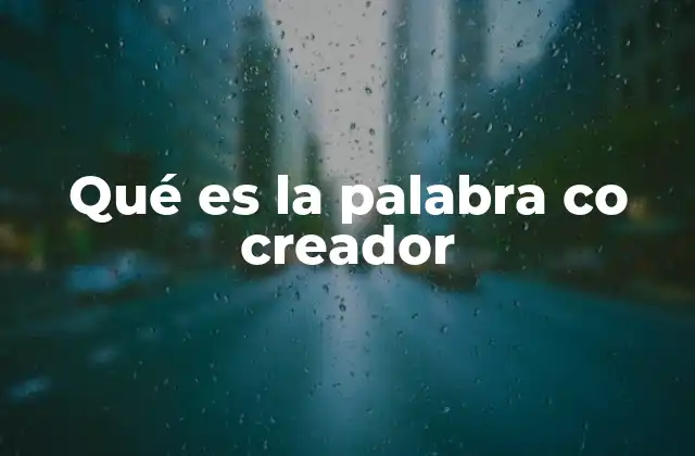 Qué es la Palabra Co Creador